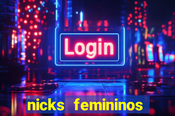 nicks femininos para jogos